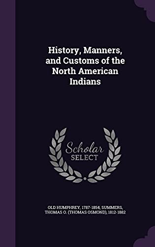 9781354275160: History, Manners, and Customs of the North American Indians