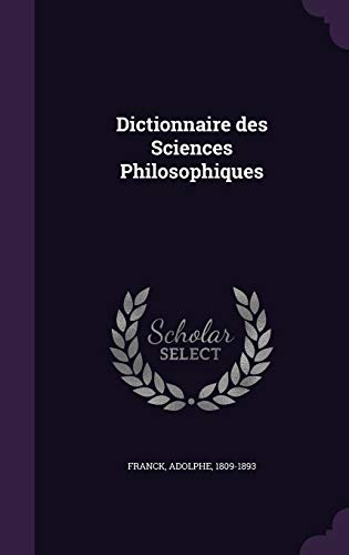 9781354285510: Dictionnaire des Sciences Philosophiques