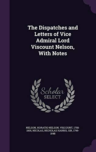 9781354287705: The Dispatches and Letters of Vice Admiral Lord Viscount Nelson, With Notes