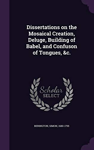 9781354287996: Dissertations on the Mosaical Creation, Deluge, Building of Babel, and Confuson of Tongues, &c.