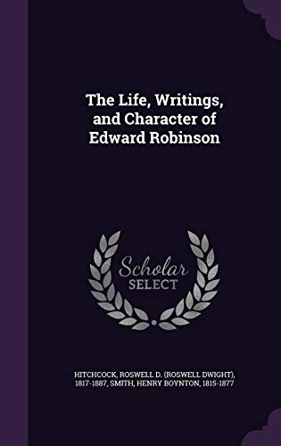 9781354290170: The Life, Writings, and Character of Edward Robinson