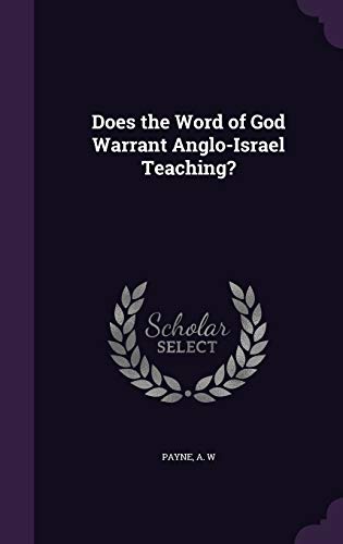 9781354291016: Does the Word of God Warrant Anglo-Israel Teaching?