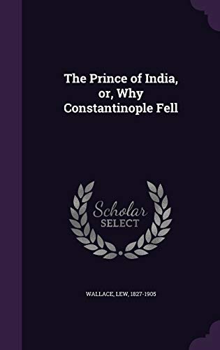 9781354322888: The Prince of India, or, Why Constantinople Fell