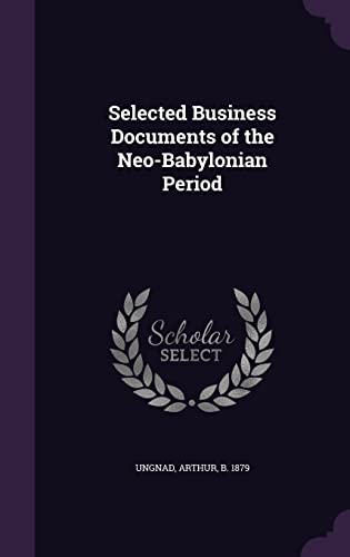 9781354342909: Selected Business Documents of the Neo-Babylonian Period