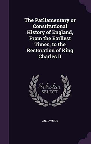 9781354350195: The Parliamentary or Constitutional History of England, From the Earliest Times, to the Restoration of King Charles II