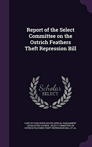 9781354353677: Report of the Select Committee on the Ostrich Feathers Theft Repression Bill