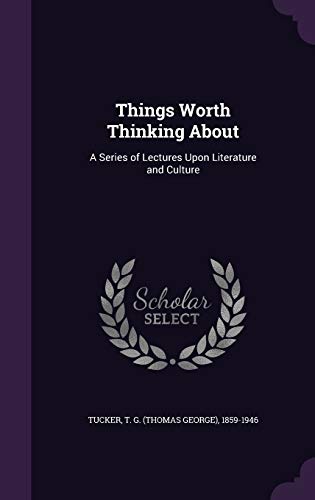9781354363775: Things Worth Thinking About: A Series of Lectures Upon Literature and Culture