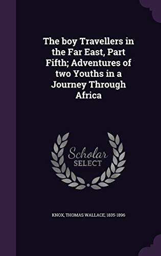 9781354374061: The boy Travellers in the Far East, Part Fifth; Adventures of two Youths in a Journey Through Africa [Idioma Ingls]