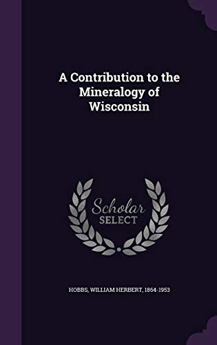 9781354378083: A Contribution to the Mineralogy of Wisconsin