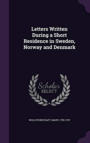 9781354383223: Letters Written During a Short Residence in Sweden, Norway and Denmark
