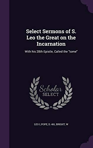 9781354405765: Select Sermons of S. Leo the Great on the Incarnation: With his 28th Epistle, Called the "tome"