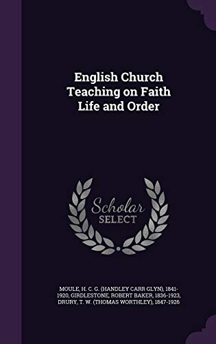 9781354407813: English Church Teaching on Faith Life and Order