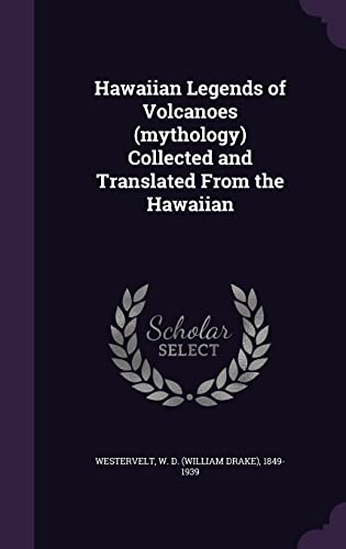 Stock image for Hawaiian Legends of Volcanoes (Mythology) Collected and Translate for sale by Hawking Books