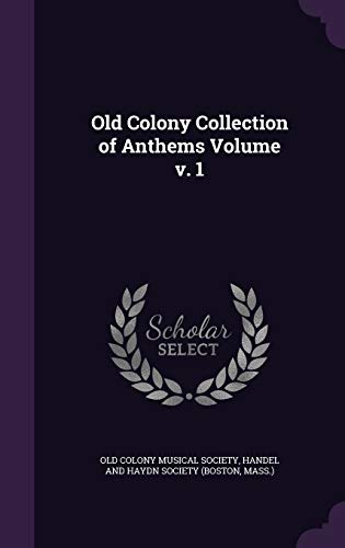 9781354444443: Old Colony Collection of Anthems Volume v. 1