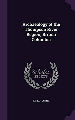 9781354487914: Archaeology of the Thompson River Region, British Columbia
