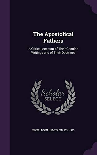 9781354505892: The Apostolical Fathers: A Critical Account of Their Genuine Writings and of Their Doctrines