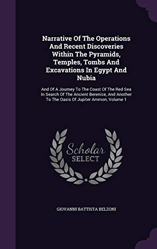 9781354517147: Narrative Of The Operations And Recent Discoveries Within The Pyramids, Temples, Tombs And Excavations In Egypt And Nubia: And Of A Journey To The ... To The Oasis Of Jupiter Ammon, Volume 1