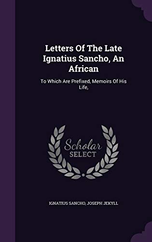 9781354531938: Letters Of The Late Ignatius Sancho, An African: To Which Are Prefixed, Memoirs Of His Life,