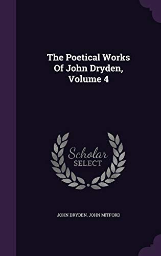 9781354534892: The Poetical Works Of John Dryden, Volume 4