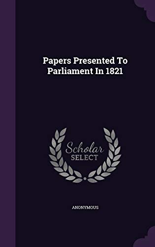 9781354543450: Papers Presented To Parliament In 1821