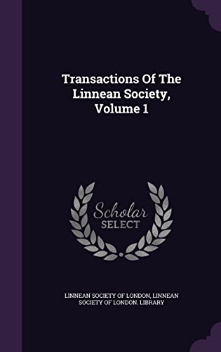 9781354574140: Transactions Of The Linnean Society, Volume 1