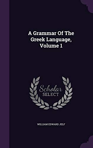 9781354591055: A Grammar Of The Greek Language, Volume 1