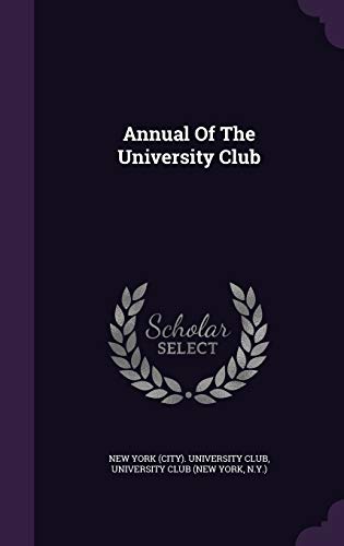 9781354626344: Annual Of The University Club