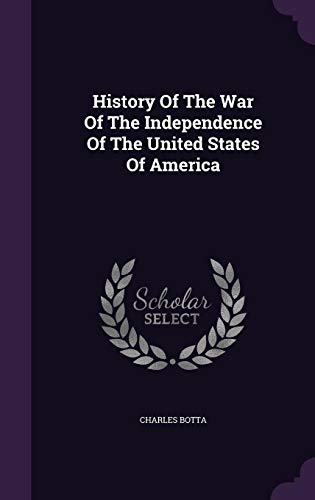 History of the War of the Independence of the United States of America (Hardback) - Charles Botta