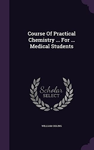9781354641354: Course Of Practical Chemistry ... For ... Medical Students