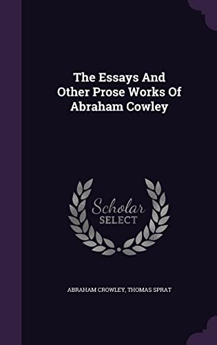 9781354641583: The Essays And Other Prose Works Of Abraham Cowley