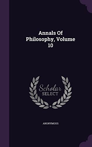9781354642375: Annals Of Philosophy, Volume 10