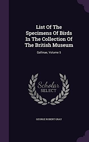9781354647004: List Of The Specimens Of Birds In The Collection Of The British Museum: Gallinae, Volume 5