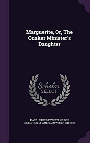 Beispielbild fr Marguerite, Or, The Quaker Minister's Daughter zum Verkauf von ALLBOOKS1