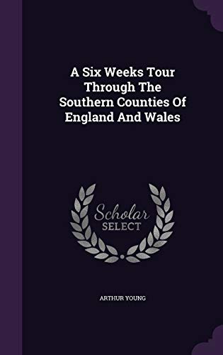 Stock image for A Six Weeks Tour Through The Southern Counties Of England And Wales for sale by Buchpark