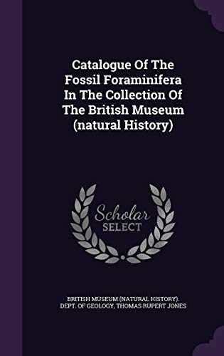 Beispielbild fr Catalogue Of The Fossil Foraminifera In The Collection Of The British Museum (natural History) zum Verkauf von AwesomeBooks