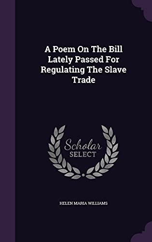 9781354706206: A Poem On The Bill Lately Passed For Regulating The Slave Trade