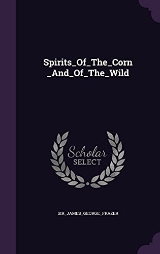 9781354712726: Spirits_Of_The_Corn_And_Of_The_Wild