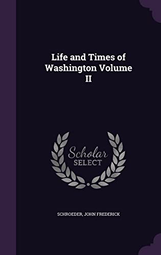 9781354715239: Life and Times of Washington Volume II