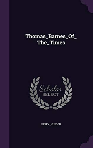 Thomas barnes of the times (Hardback) - Derek hudson Derek hudson