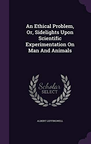 9781354745427: An Ethical Problem, Or, Sidelights Upon Scientific Experimentation On Man And Animals