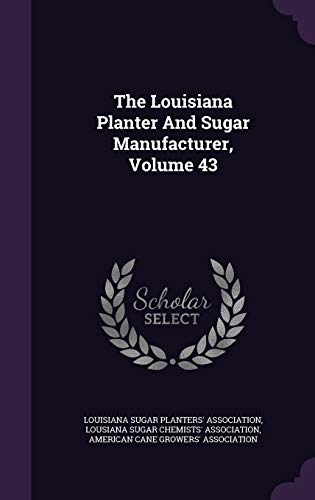 9781354753569: The Louisiana Planter And Sugar Manufacturer, Volume 43