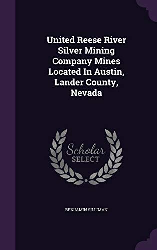 9781354779774: United Reese River Silver Mining Company Mines Located In Austin, Lander County, Nevada