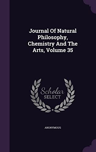 9781354784310: Journal Of Natural Philosophy, Chemistry And The Arts, Volume 35