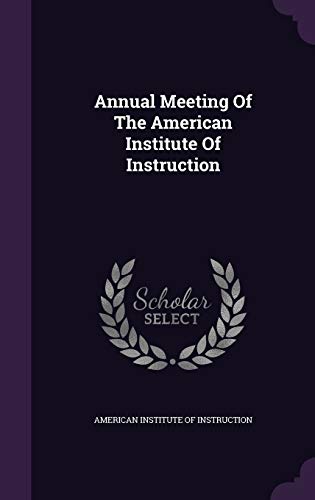 9781354799420: Annual Meeting Of The American Institute Of Instruction