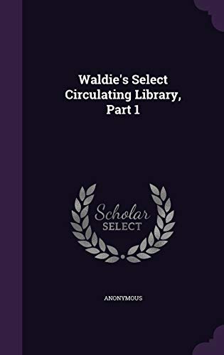 9781354800713: Waldie's Select Circulating Library, Part 1