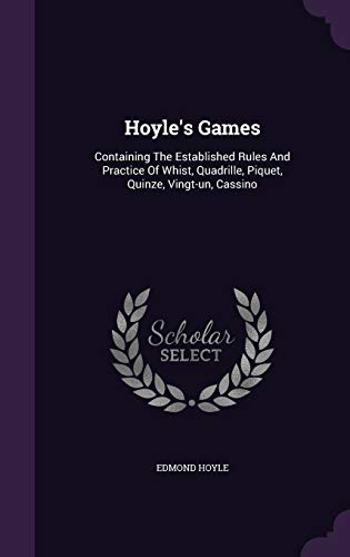 9781354819012: Hoyle's Games: Containing The Established Rules And Practice Of Whist, Quadrille, Piquet, Quinze, Vingt-un, Cassino