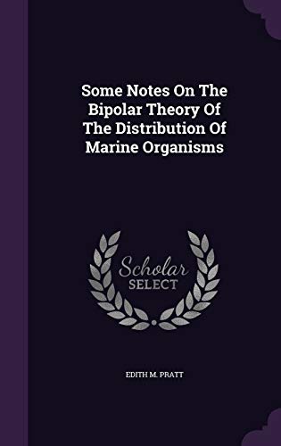 Some Notes on the Bipolar Theory of the Distribution of Marine Organisms (Hardback)