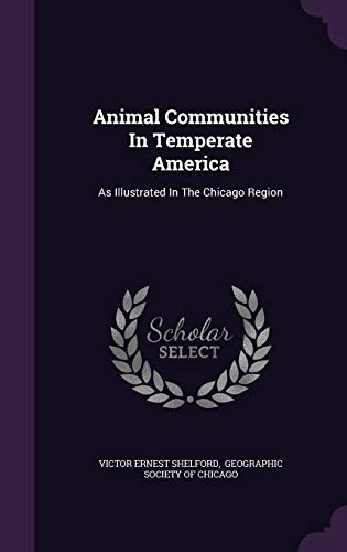 9781354835210: Animal Communities In Temperate America: As Illustrated In The Chicago Region