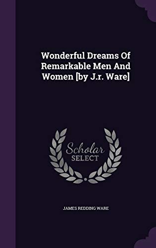 Stock image for Wonderful Dreams Of Remarkable Men And Women [by J.r. Ware] for sale by ALLBOOKS1