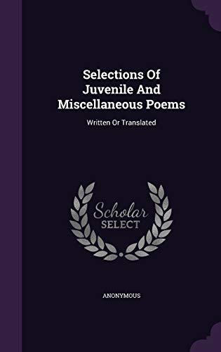 9781354909348: Selections Of Juvenile And Miscellaneous Poems: Written Or Translated